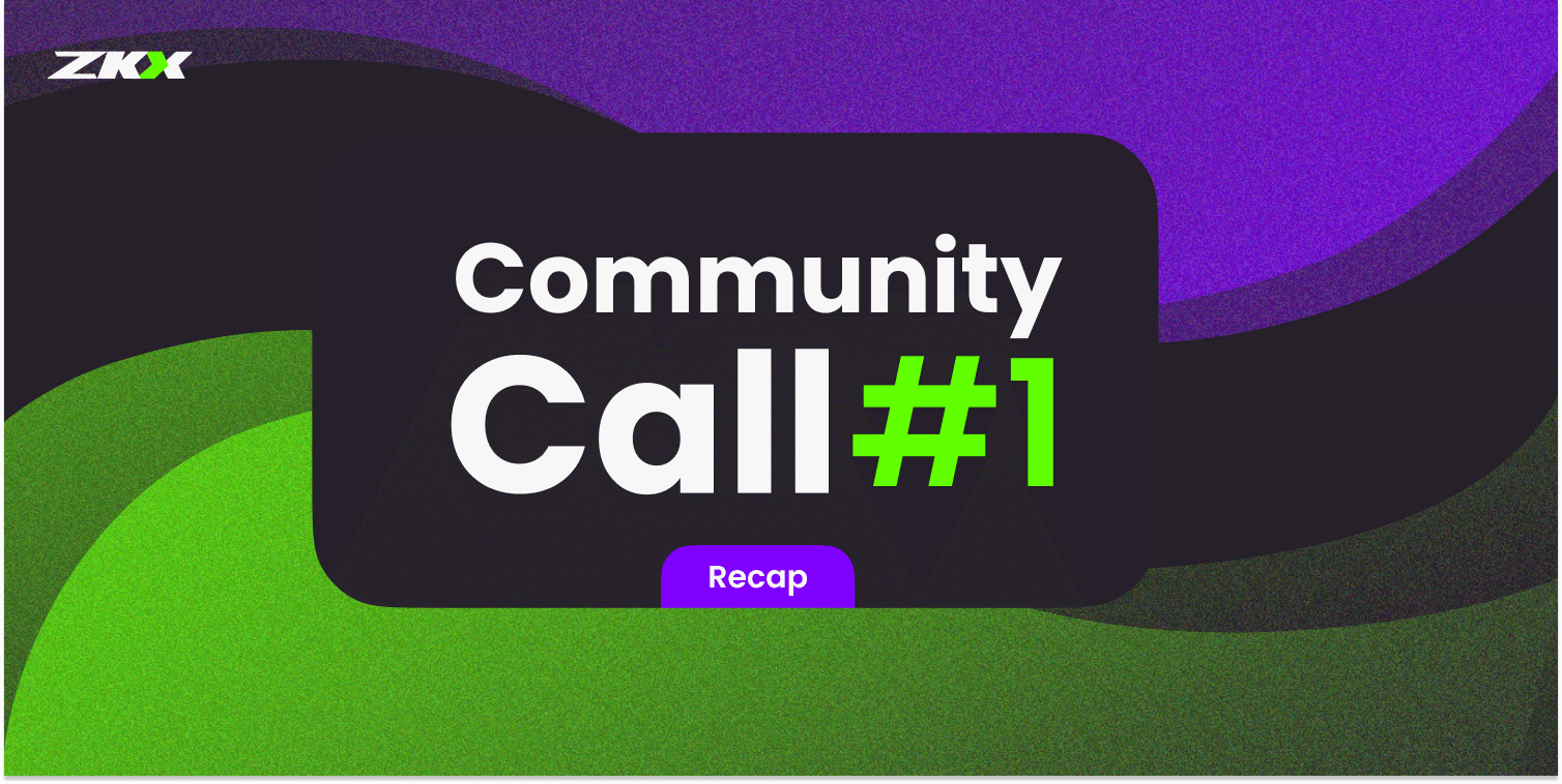 ZKX Community Call #1 — Recap